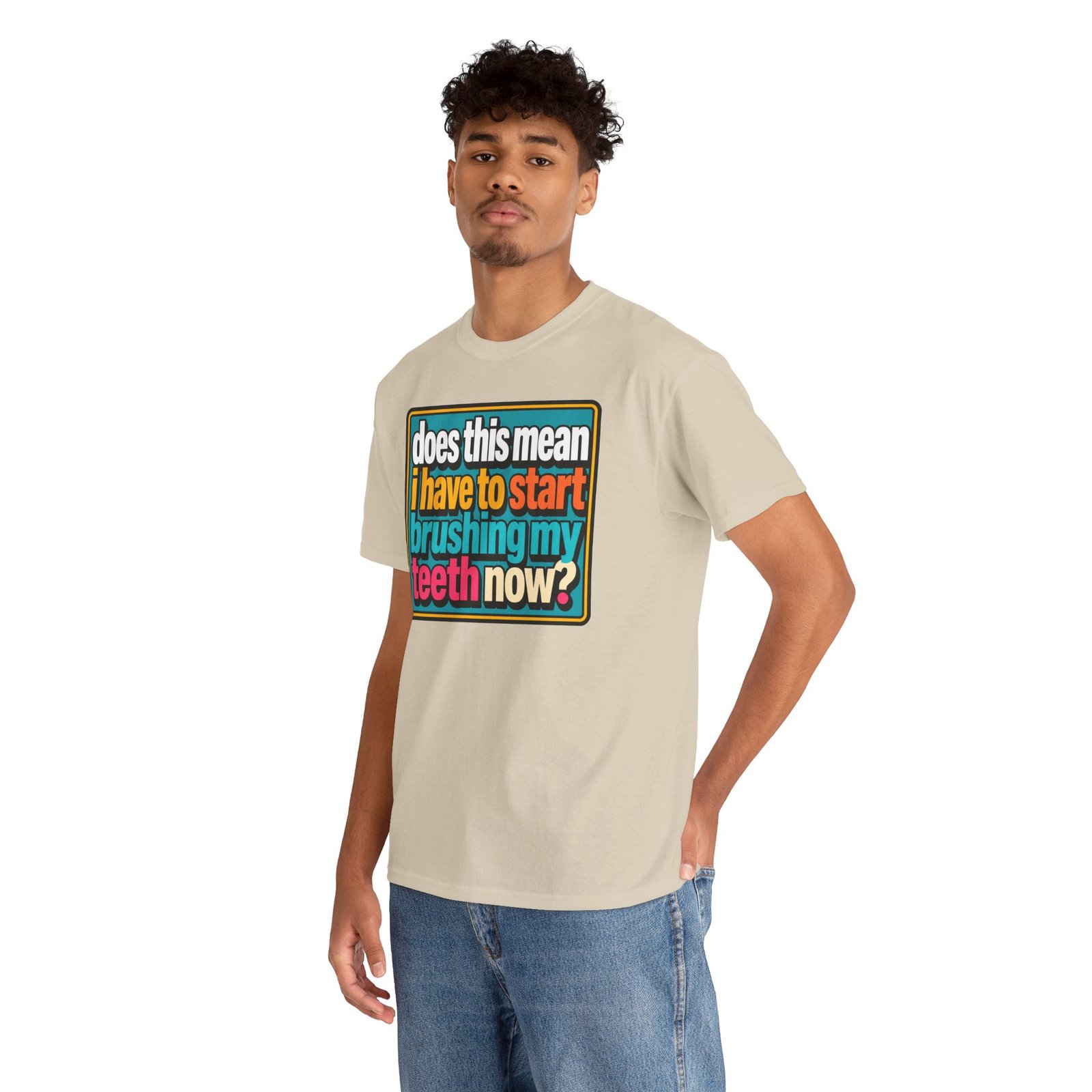 Does This Mean I Have to Start Brushing My Teeth Now? – Unisex T-Shirt – Dental Humor - Image 8