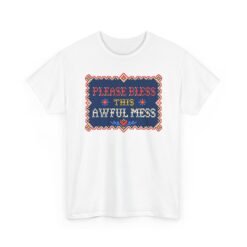 Please Bless This Awful Mess – Unisex T-Shirt – Cozy Chaos in Cross-Stitch