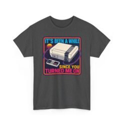 It’s Been a While Since You Turned Me On – Unisex T-Shirt – Retro Gamer Humor - Image 22