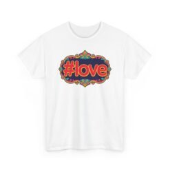 #LOVE Unisex T-Shirt – Hashtag Your Heart