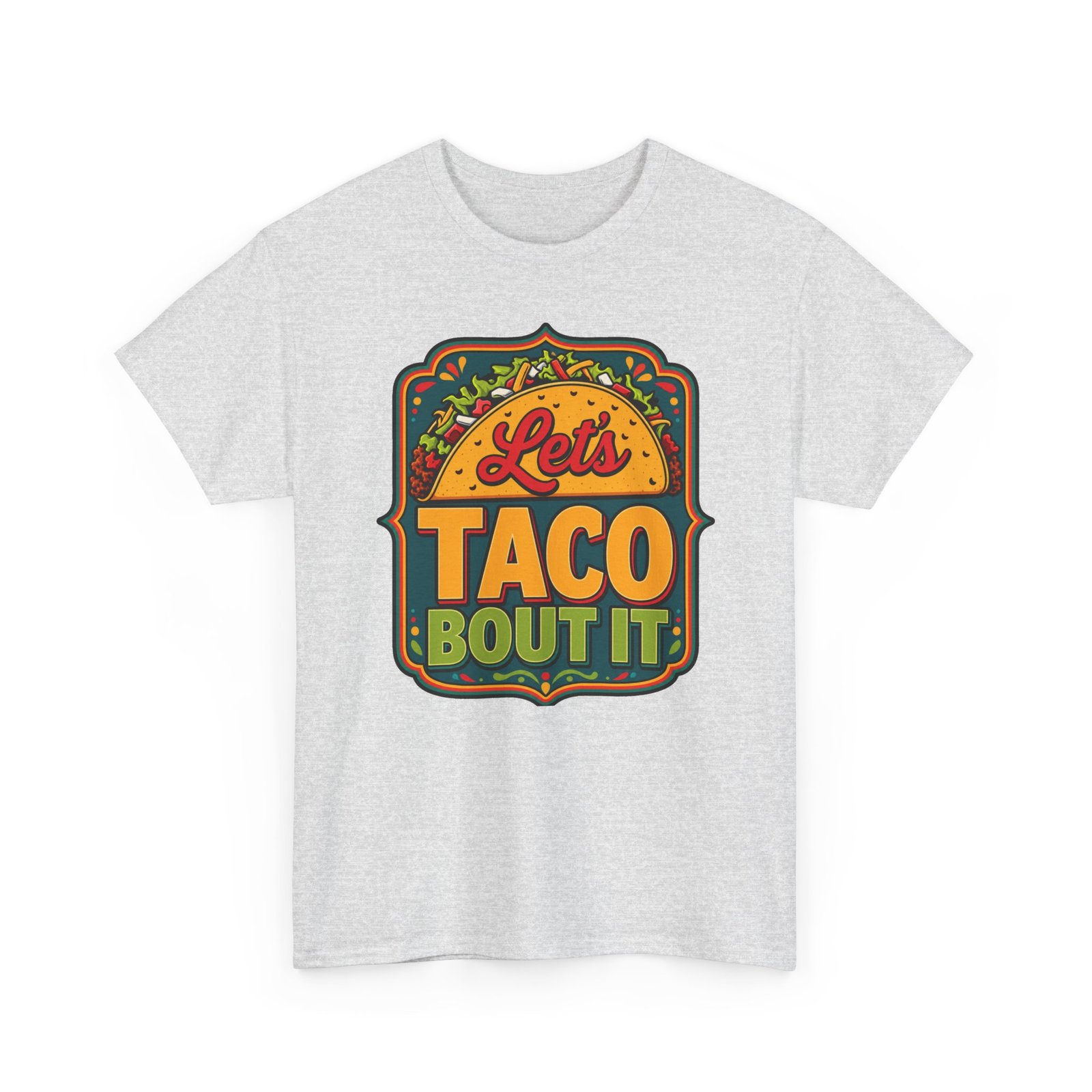 Let’s Taco ’Bout It - Unisex T-Shirt – Served with Extra Laughs - Image 20