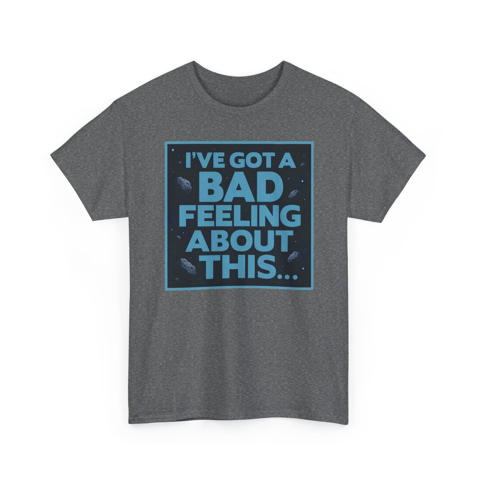 I’ve Got a Bad Feeling About This – Unisex T-Shirt – A Galaxy-Wide Classic - Image 19
