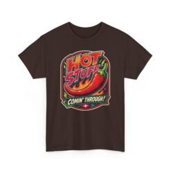 Hot Stuff Comin' Through! - Unisex T-Shirt – Spicy, Bold, and Ready to Roll - Image 25