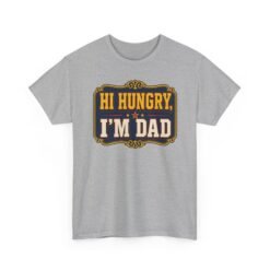 Hi Hungry, I’m Dad – Unisex T-Shirt – The Ultimate Dad Joke
