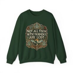 Not All Those Who Wander Are Lost – Unisex Sweatshirt – Cozy Middle-earth Adventures