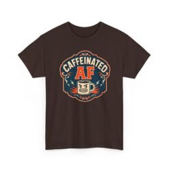 Caffeinated AF – Unisex T-Shirt – Strong Brew, Strong Mood - Image 24