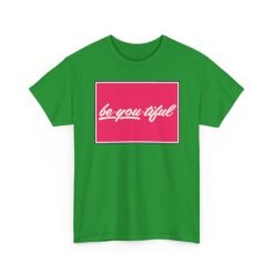Be-You-Tiful – Unisex T-Shirt – The Best Look Is Being Yourself - Image 21