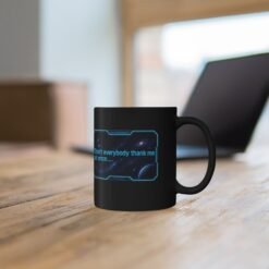 Don’t Everybody Thank Me at Once – Black Mug – Sip with Swagger - Image 4