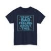 I’ve Got a Bad Feeling About This – Unisex T-Shirt – A Galaxy-Wide Classic
