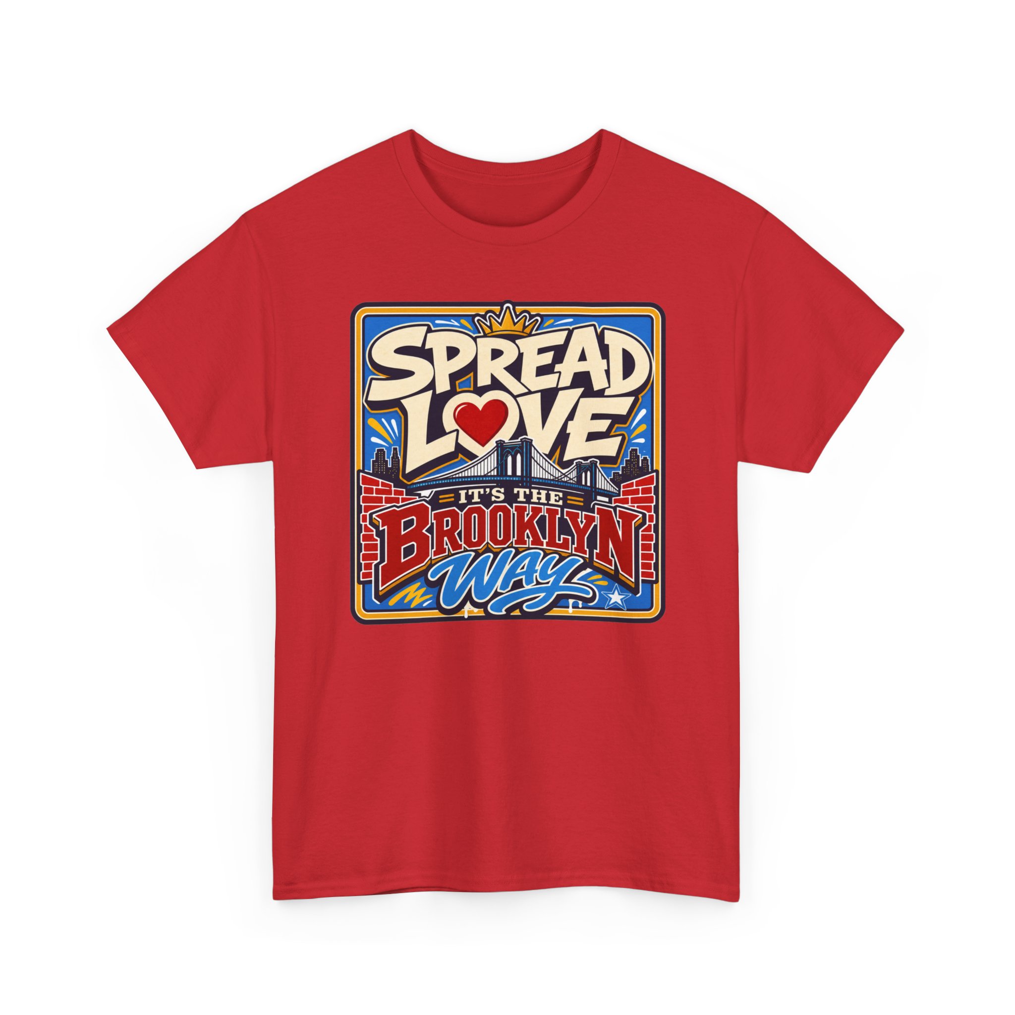 Spread the Love the Brooklyn Way – Unisex T-Shirt – Brooklyn Street Art Style