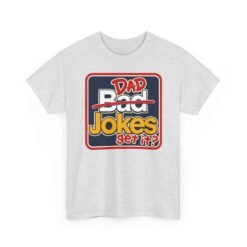 Dad Jokes – Unisex T-Shirt – Get It? You Will.