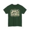 100% Plant Based - Unisex T-Shirt – Funny Vegan, Vegetarian and Plant Lover