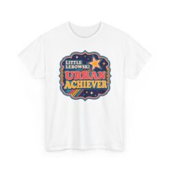 Little Lebowski Urban Achiever – Unisex T-Shirt – Modest Goals, Major Fans - Image 19
