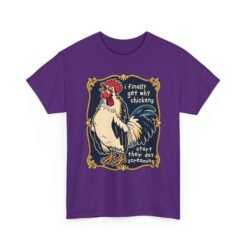 I Finally Get Why Chickens Start Their Day Screaming – Unisex T-Shirt – Morning Mood in Feathered Form - Image 23