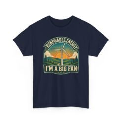 Renewable Energy: I’m A Big Fan - Unisex T-Shirt – Wind Turbine, Clean Energy and Science Pun - Image 17