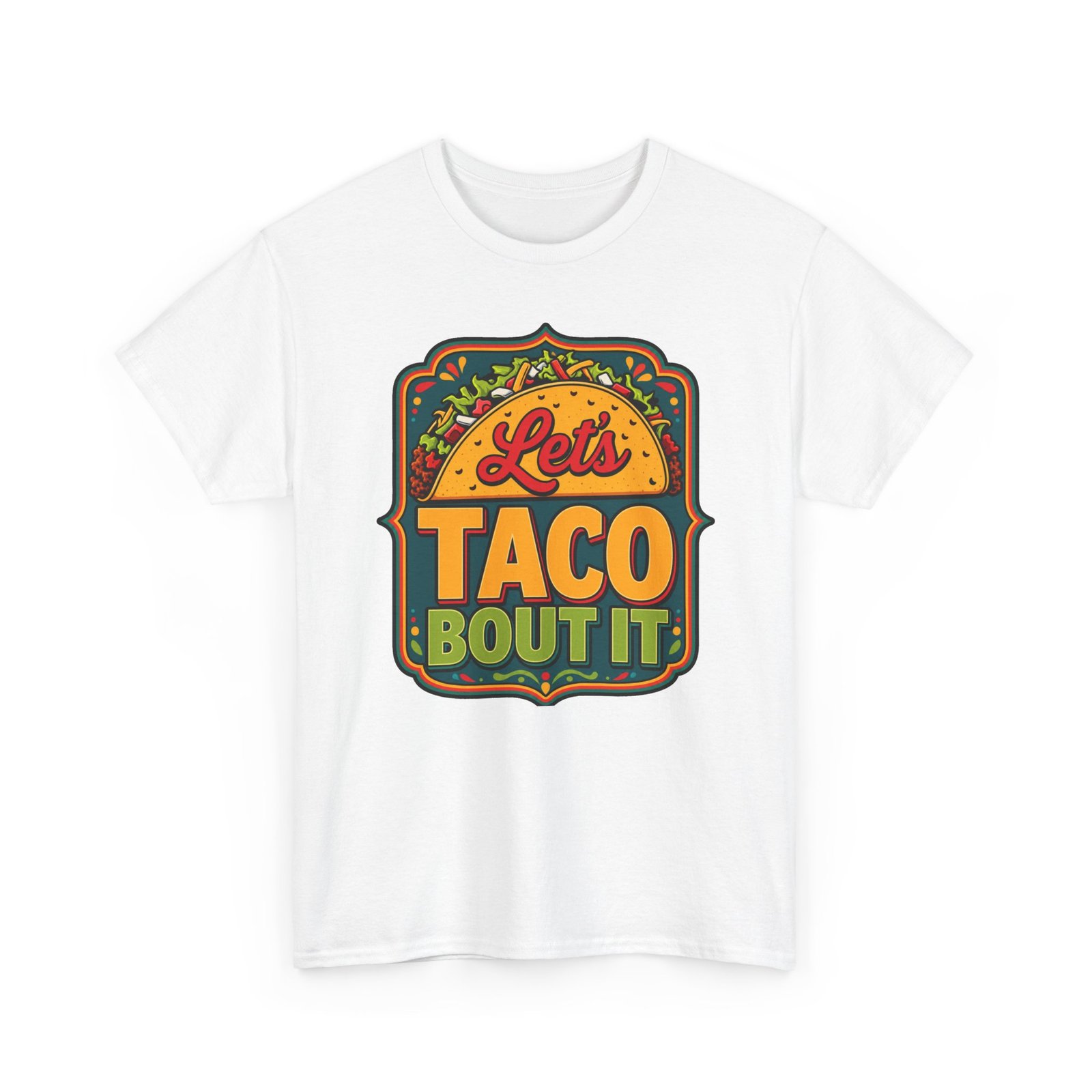 Let’s Taco ’Bout It - Unisex T-Shirt – Served with Extra Laughs - Image 19