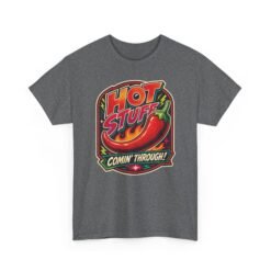 Hot Stuff Comin' Through! - Unisex T-Shirt – Spicy, Bold, and Ready to Roll - Image 23