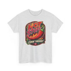 Hot Stuff Comin' Through! - Unisex T-Shirt – Spicy, Bold, and Ready to Roll - Image 19