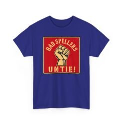 Bad Spellers Untie! – Unisex T-Shirt – Power to the Typo People - Image 25