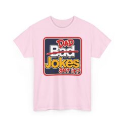 Dad Jokes – Unisex T-Shirt – Get It? You Will. - Image 18
