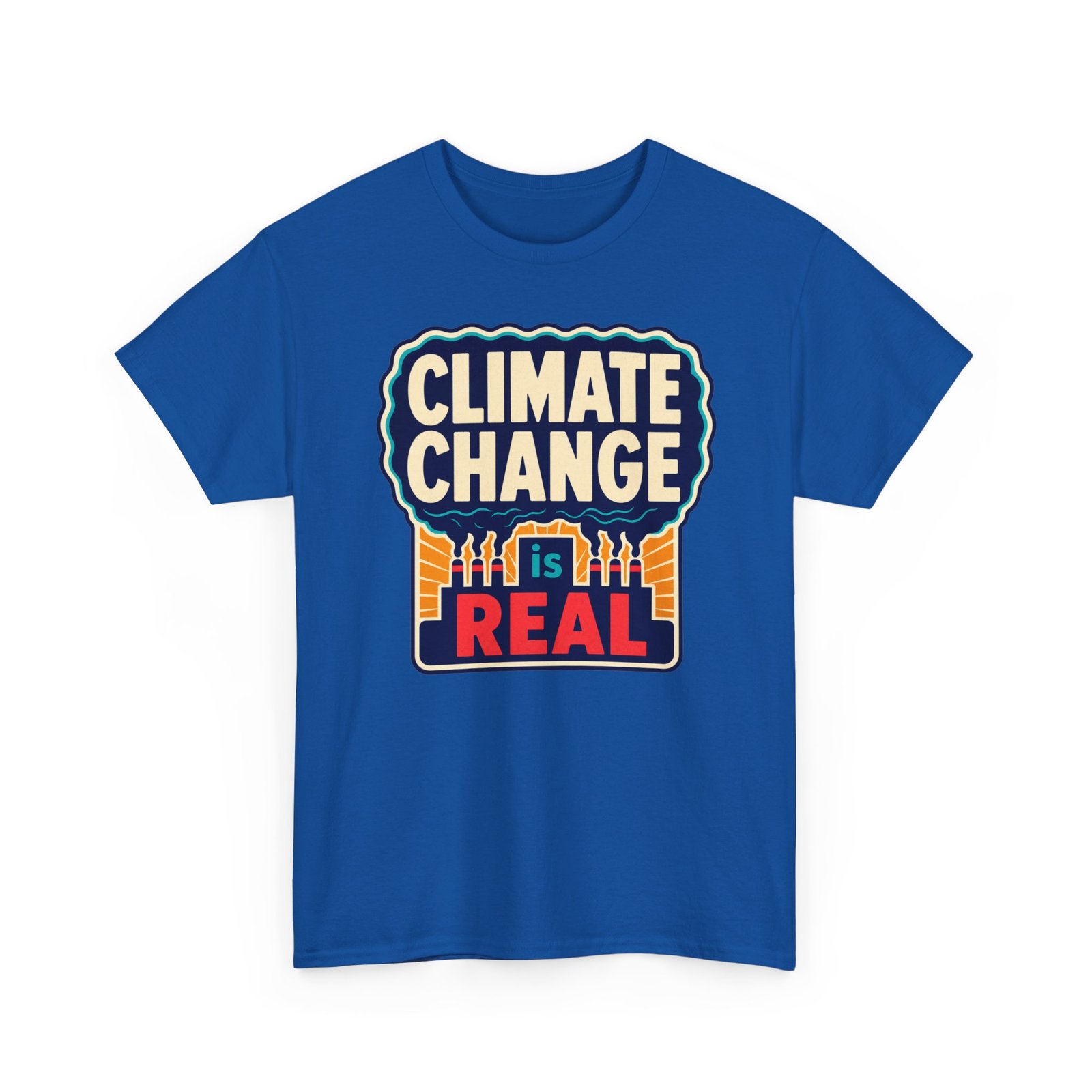 Climate Change Is Real - Unisex T-Shirt – A Message in the Smoke - Image 26