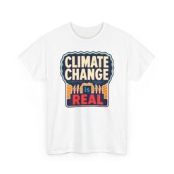 Climate Change Is Real - Unisex T-Shirt – A Message in the Smoke
