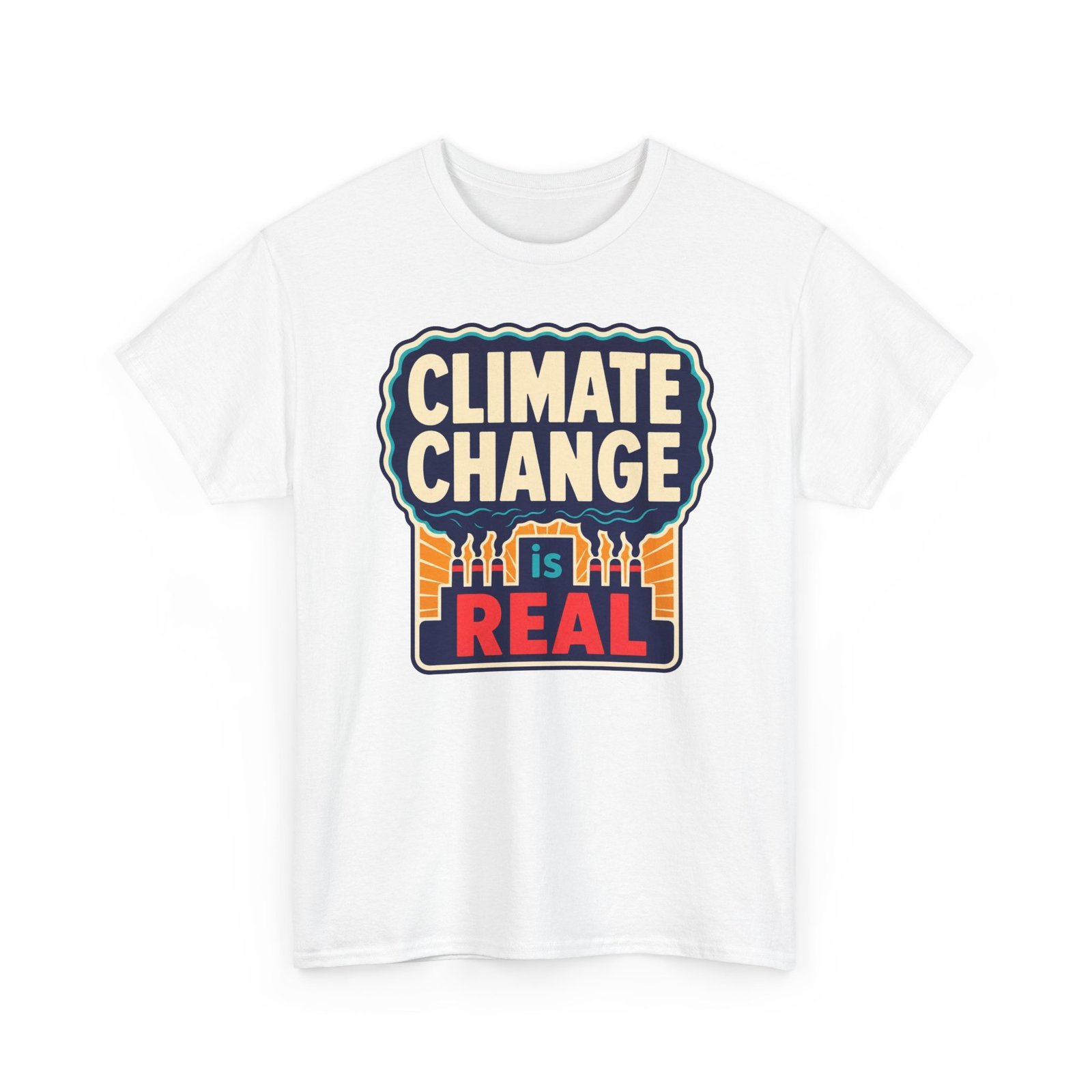 Climate Change Is Real - Unisex T-Shirt – A Message in the Smoke