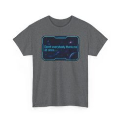Don’t Everybody Thank Me at Once – Unisex T-Shirt – Modesty Not Included - Image 15