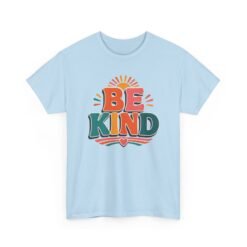 Be Kind - Unisex T-Shirt – Simple Words, Big Impact