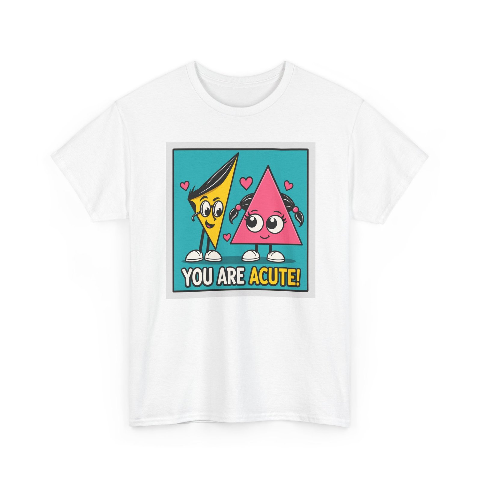 You Are Acute – Unisex T-Shirt for the Geometry of Love - Image 18