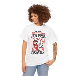 I’m Not a Hot Mess, I’m a Spicy Disaster – Unisex T-Shirt – Chaos With a Kick - Image 5