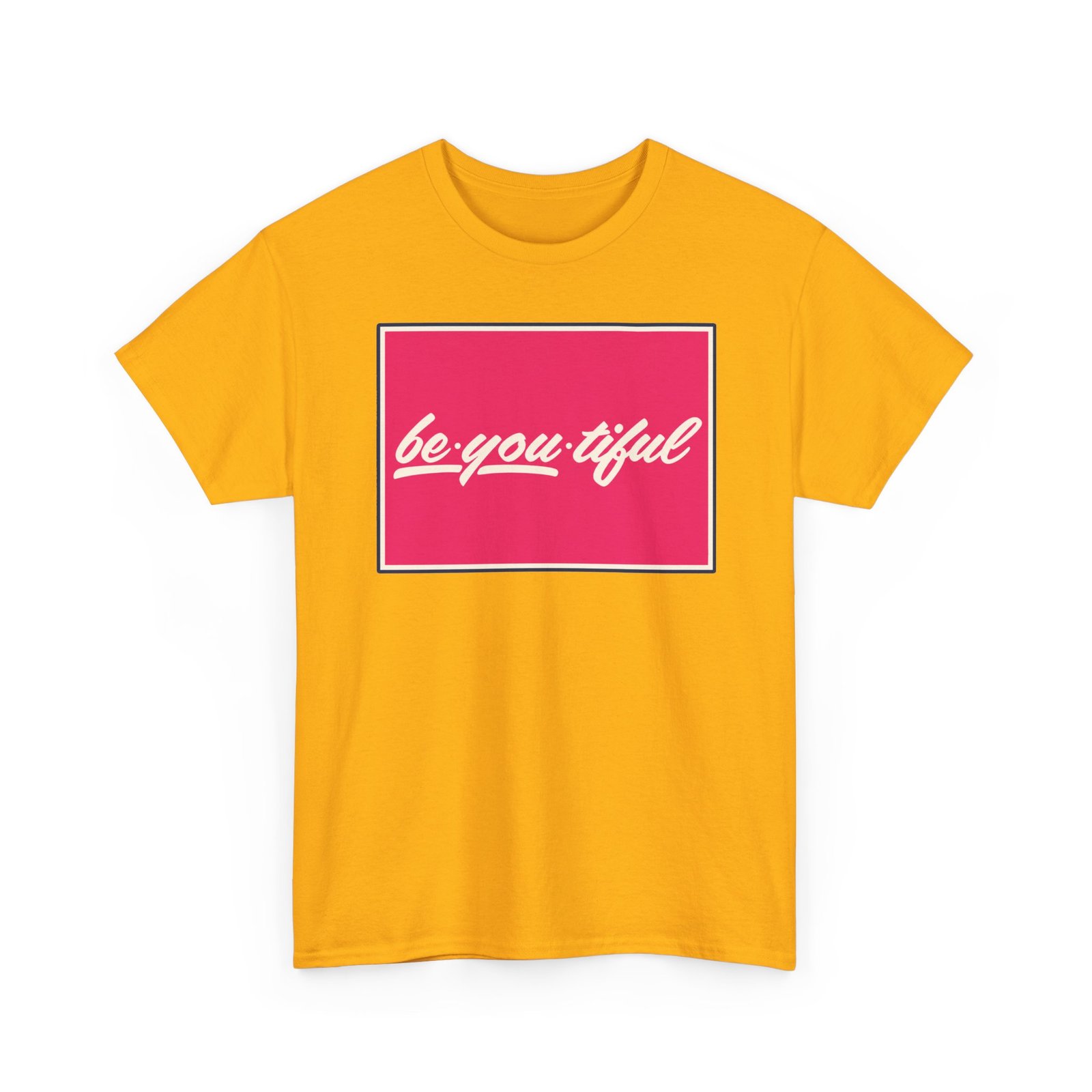Be-You-Tiful – Unisex T-Shirt – The Best Look Is Being Yourself - Image 18