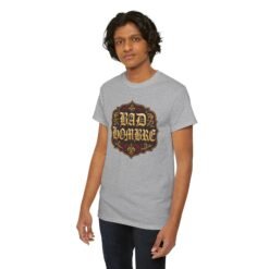Bad Hombre – Unisex T-Shirt – Political Debate History Meets Meme Culture - Image 11