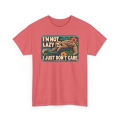 I'm Not Lazy, I Just Don't Care - Unisex T-Shirt – Sloth Mode Activated - Image 22