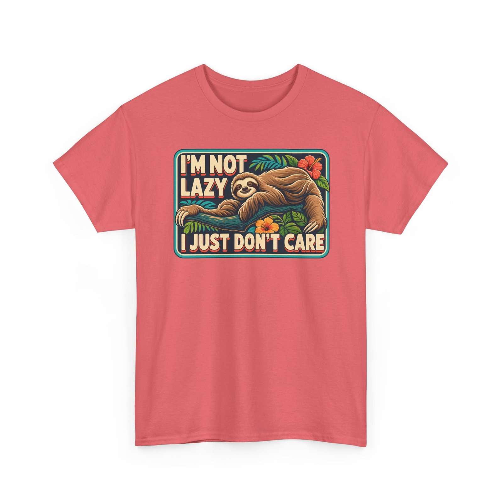 I'm Not Lazy, I Just Don't Care - Unisex T-Shirt – Sloth Mode Activated - Image 22