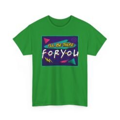 I’ll Be There For You – Unisex Friends-Inspired ’90s Sitcom T-Shirt - Image 13