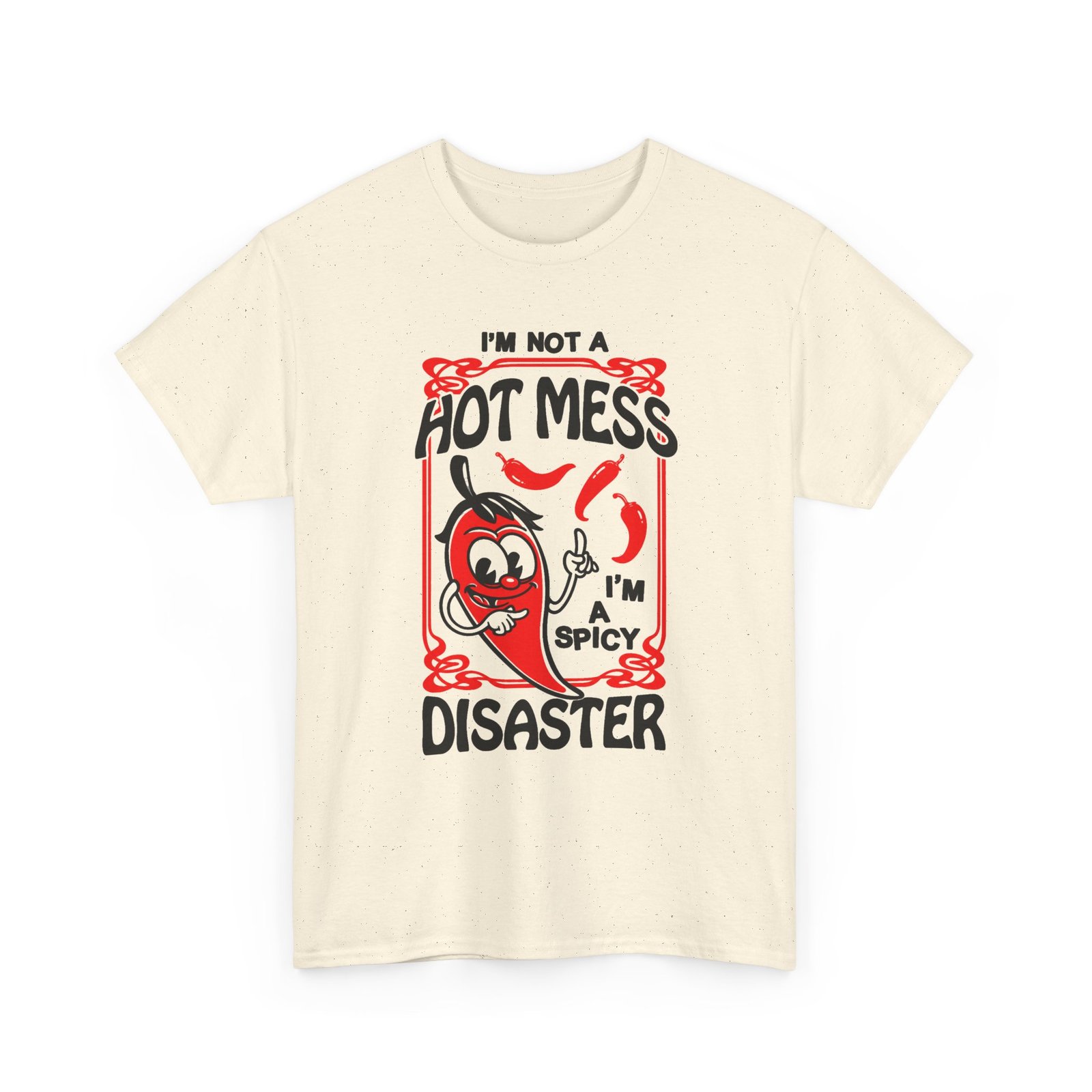 I’m Not a Hot Mess, I’m a Spicy Disaster – Unisex T-Shirt – Chaos With a Kick - Image 16