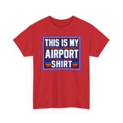 This Is My Airport Shirt – Unisex T-Shirt – Official Travel Day Uniform