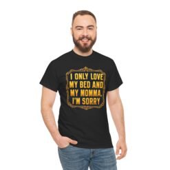 My Bed and My Momma – Unisex T-Shirt – Funny Hip-Hop Lyric Quote - Image 3