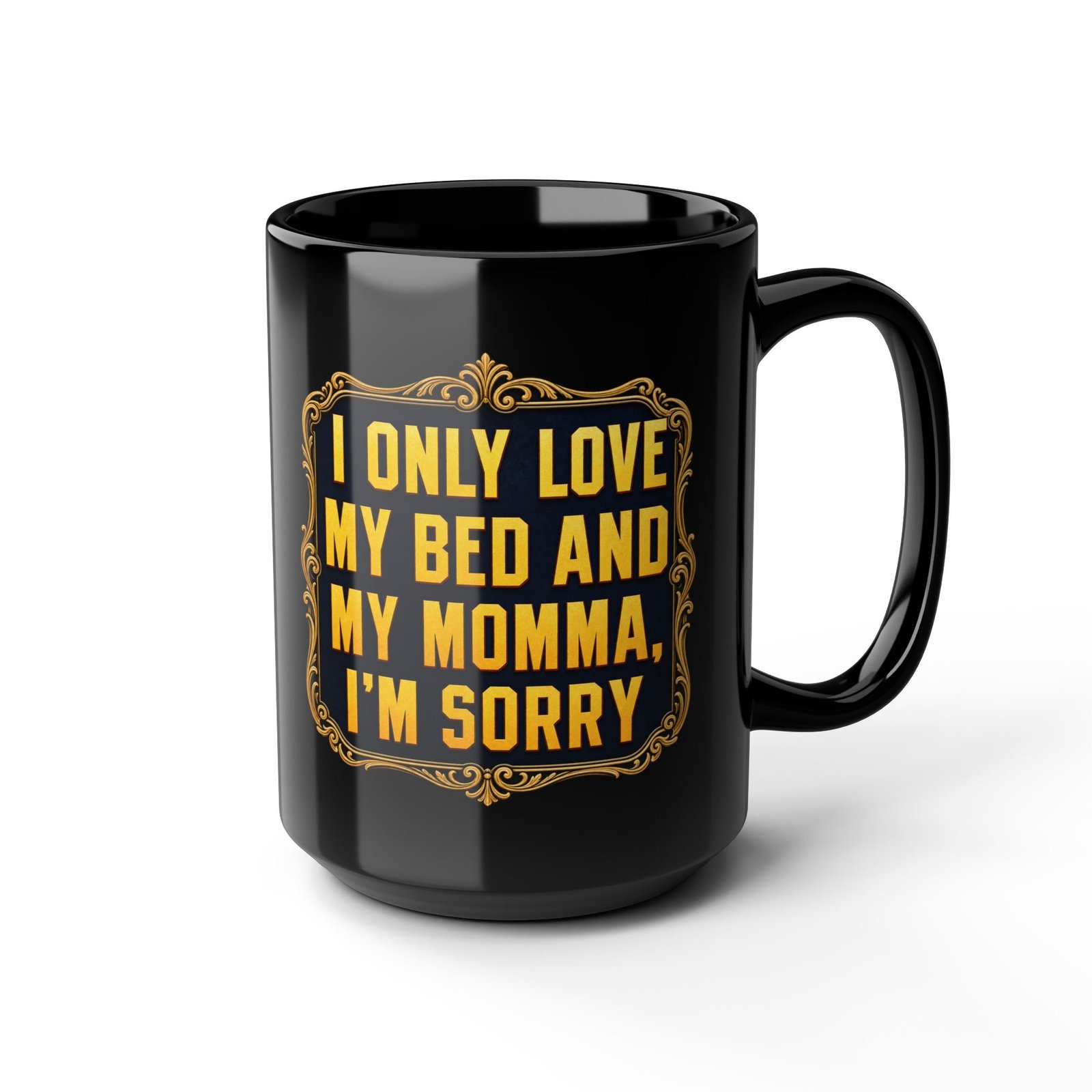 My Bed and My Momma - Black Mug – The Ultimate Mood in a Mug - Image 8