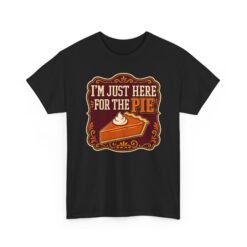 I'm Just Here for the Pie - Unisex T-Shirt – Sweet Truth Served Daily - Image 20