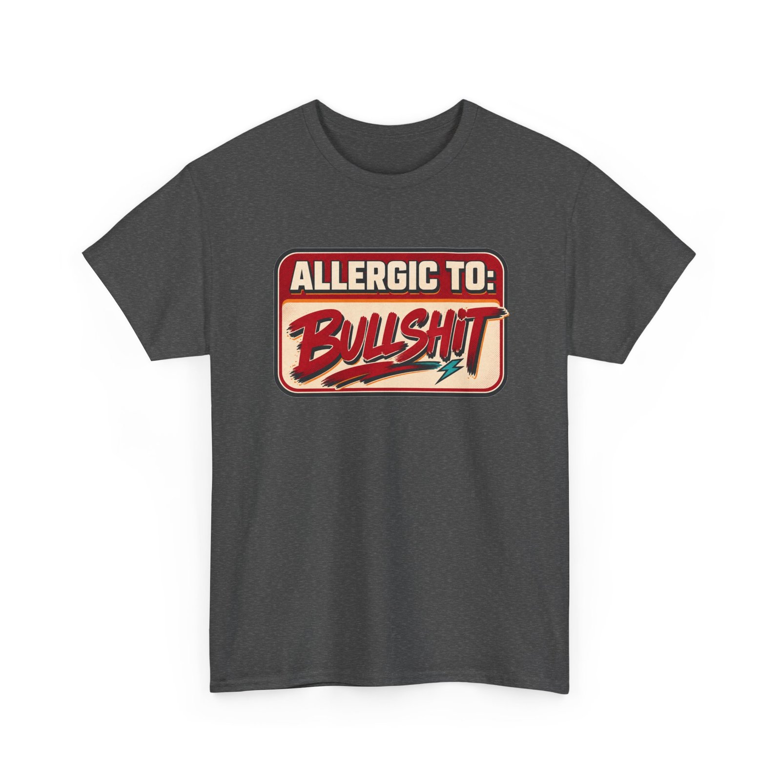 Allergic to Bullshit - Unisex T-Shirt – Zero Tolerance, 100% Sass - Image 23
