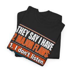 They Say I Have Two Major Flaws – Black Mug – Something About Listening - Image 9