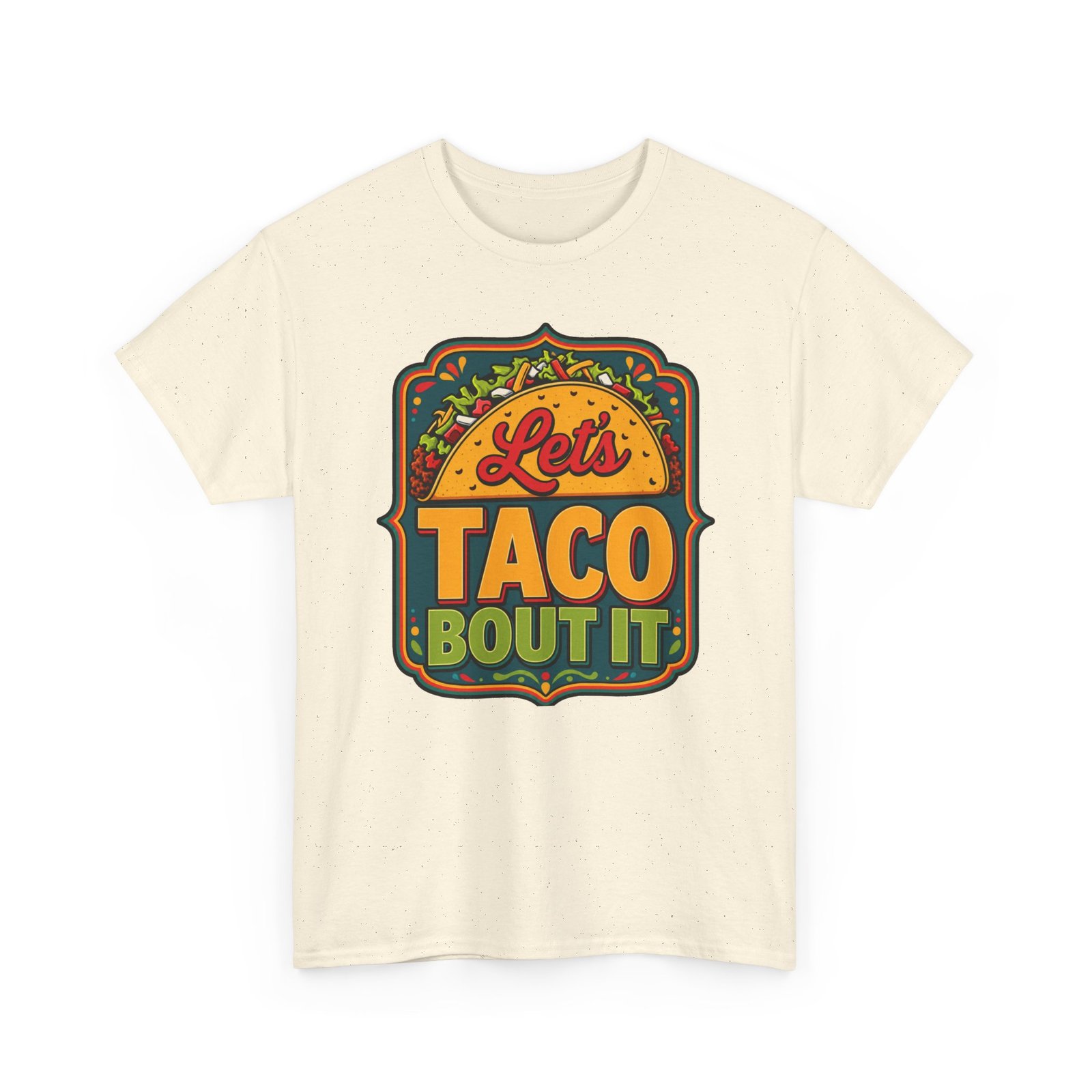 Let’s Taco ’Bout It - Unisex T-Shirt – Served with Extra Laughs - Image 26
