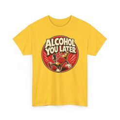 Alcohol You Later – Unisex T-Shirt – Sorry, I Can’t Talk Right Now - Image 16