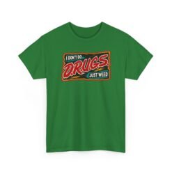 I Don’t Do Drugs, Just Weed – Unisex Funny Cannabis T-Shirt - Image 23