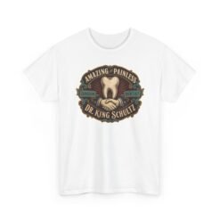 Dr. King Schultz – Surgeon Dentist Unisex T-Shirt – Amazing and Painless