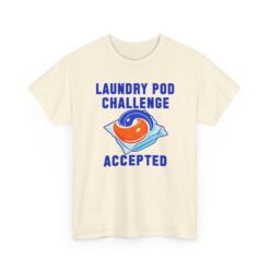 Laundry Pod Challenge Accepted - Unisex T-Shirt – Funny Internet Meme - Image 17