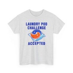 Laundry Pod Challenge Accepted - Unisex T-Shirt – Funny Internet Meme - Image 11