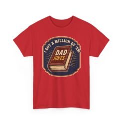 Dad Joke Master – Unisex T-Shirt – “I Got a Million of ’Em!” - Image 21